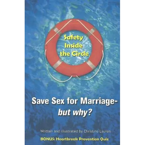 Safety Inside the Circle: Save Sex for Marriage - but Why?