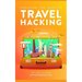 Cracking the Code to Travel Hacking