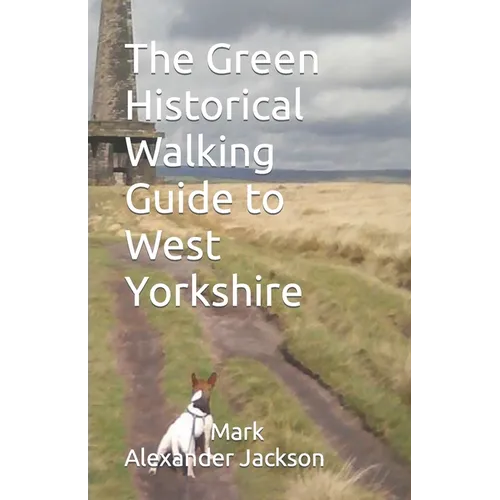 The Green Historical Walking Guide to West Yorkshire