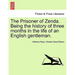 The Prisoner of Zenda. Being the History of Three Months in the Life of an English Gentleman.