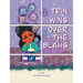 Trin Wins Over The Blahs