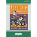 Aged Care. Who Cares?: Where? How? & How Much? (Large Print 16 Pt Edition)