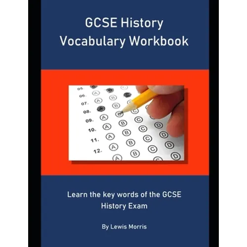 GCSE History Vocabulary Workbook: Learn the key words of the GCSE History Exam