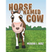 Horse Named Cow