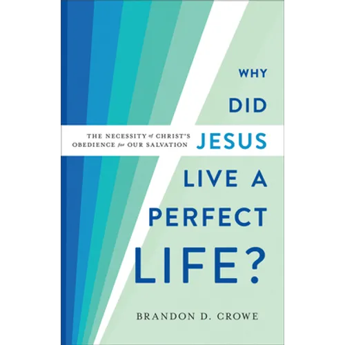 Why Did Jesus Live a Perfect Life?