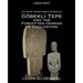 Göbekli Tepe and the Forgotten Genesis of Civilization