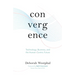 Convergence: Technology, Business, and the Human-Centric Future