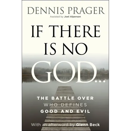 If There Is No God: The Battle Over Who Defines Good and Evil