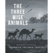 The Three Wise Animals