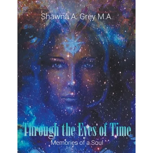 Through The Eyes Of Time: Memories of a Soul