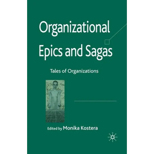 Organizational Epics and Sagas: Tales of Organizations