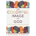 The Colorful Image of God: A White Christian's Guide to Doing Better