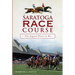 Saratoga Race Course: The August Place to Be