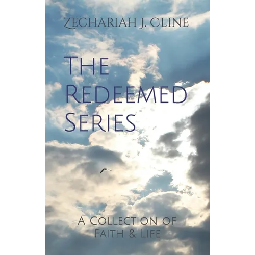 The Redeemed Series: A Collection of Faith & Life