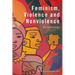 Feminism, Violence and Nonviolence: An Anthology