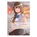 The Girl I Saved on the Train Turned Out to Be My Childhood Friend, Vol. 4 (Light Novel): Volume 4