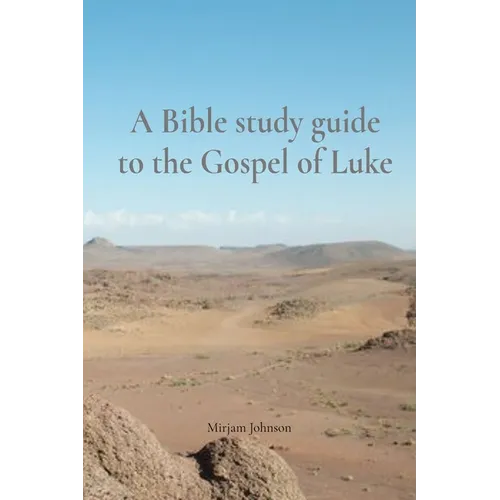 A Bible study guide to the Gospel of Luke