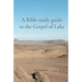 A Bible study guide to the Gospel of Luke