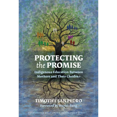 Protecting the Promise: Indigenous Education Between Mothers and Their Children