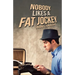Nobody Likes a Fat Jockey