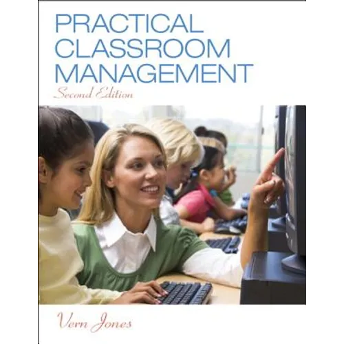 Practical Classroom Management, Enhanced Pearson Etext with Loose-Leaf Version -- Access Card Package