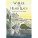 Where the Heart Leads: Journeys of a Spirit Healer