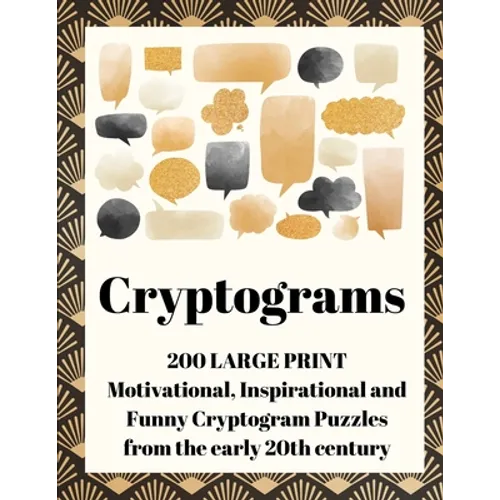 Cryptograms: 200 Large Print Motivational, Inspirational and Funny Cryptogram Puzzles from the early 20th century