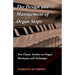 The Design and Management of Organ Stops - Two Classic Articles on Organ Mechanics and Technique