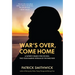 War's Over, Come Home: A Father's Search for His Son, Two-Tour Marine Veteran of the Iraq War
