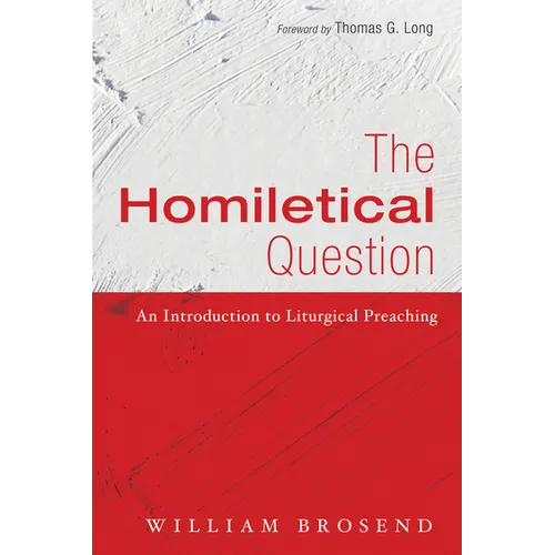 The Homiletical Question: An Introduction to Liturgical Preaching
