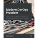 Modern DevOps Practices: Implement and secure DevOps in the public cloud with cutting-edge tools, tips, tricks, and techniques
