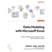 Data Modeling with Microsoft Excel: Model and analyze data using Power Pivot, DAX, and Cube functions