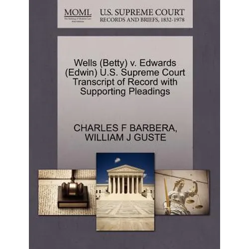 Wells (Betty) V. Edwards (Edwin) U.S. Supreme Court Transcript of Record with Supporting Pleadings