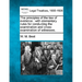 The principles of the law of evidence: with elementary rules for conducting the examination and cross-examination of witnesses.
