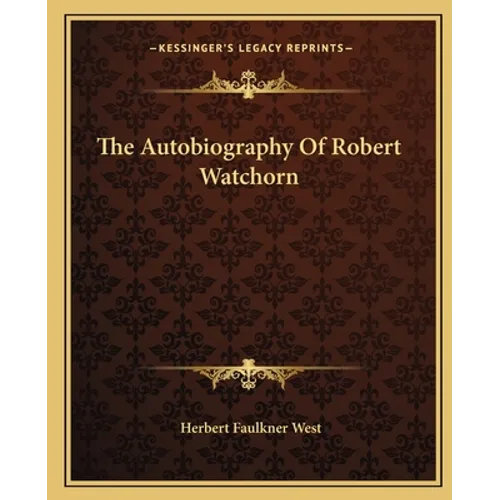 The Autobiography Of Robert Watchorn