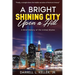 A Bright Shining City Upon a Hill: A Brief History of the United States