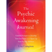 The Psychic Awakening Journal: Guided Prompts to Develop Your Intuition and Open Up Your Psychic Abilities