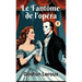 Fantôme de l'opéra, Le (French Edition)