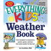 The Everything Kids' Weather Book: From Tornadoes to Snowstorms, Puzzles, Games, and Facts That Make Weather for Kids Fun!