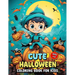 Cute Halloween Coloring Book for Kids: A Cute Halloween Coloring Journey for Tiny Hands