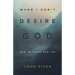 When I Don't Desire God: How to Fight for Joy (Redesign)