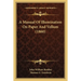 A Manual Of Illumination On Paper And Vellum (1860)