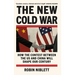 The New Cold War: How the Contest Between the Us and China Will Shape Our Century