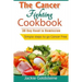 Cancer Fighting Cookbook: 30 Day Road to Remission