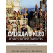 Caligula & Nero: Rome's Worst Emperors