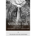 Yosemite National Park: The History of California's Most Famous Park