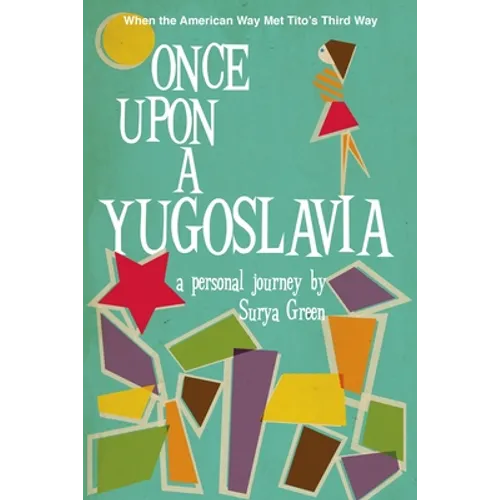 Once Upon a Yugoslavia: When the American Way Met Tito's Third Way