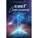 The Nature Of Consciousness: Fundamental Understandings About The Soul Of Human-Beings And The Consciousness Within All Physical Reality