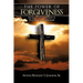 The Power of Forgiveness: The Glory Of Christianity Is To Conquer By Forgiveness