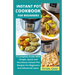 Instant Pot Cookbook For Beginners: A Complete Guide With Simple, Quick and Nutritious Instant Pot Recipes For Beginners And Advanced Users
